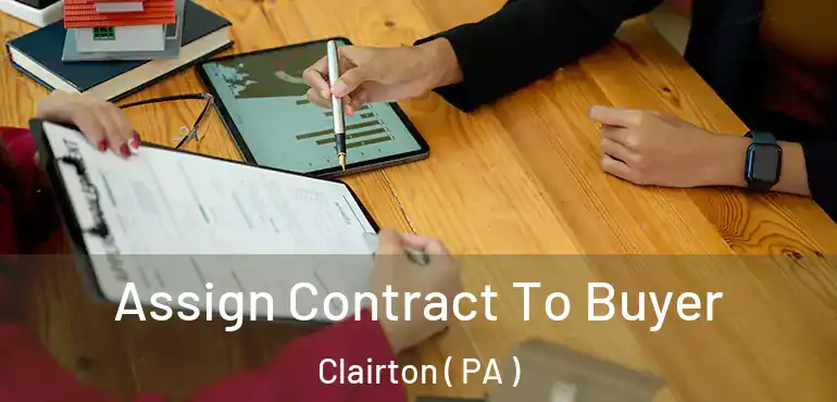 Assign Contract To Buyer Clairton ( PA )