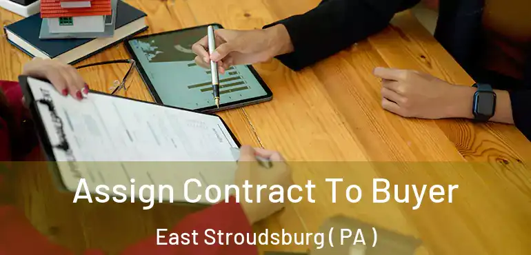  Assign Contract To Buyer East Stroudsburg ( PA )