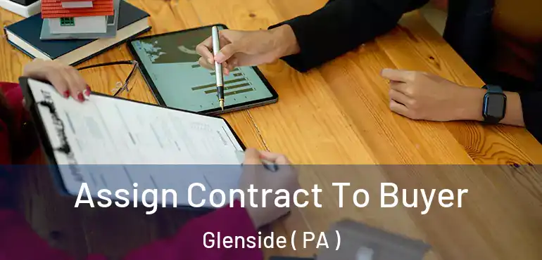  Assign Contract To Buyer Glenside ( PA )