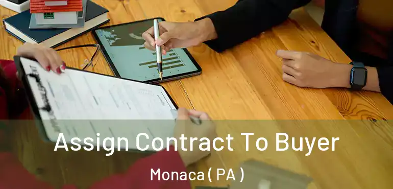  Assign Contract To Buyer Monaca ( PA )