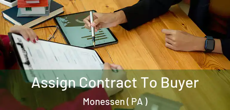  Assign Contract To Buyer Monessen ( PA )