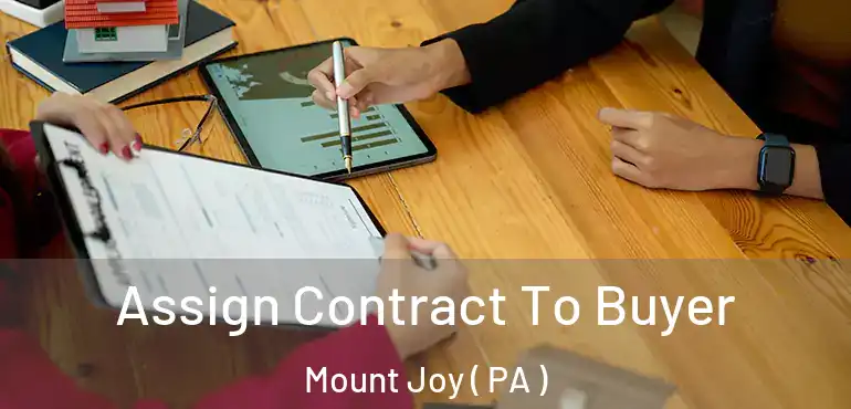 Assign Contract To Buyer Mount Joy ( PA )