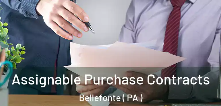  Assignable Purchase Contracts Bellefonte ( PA )