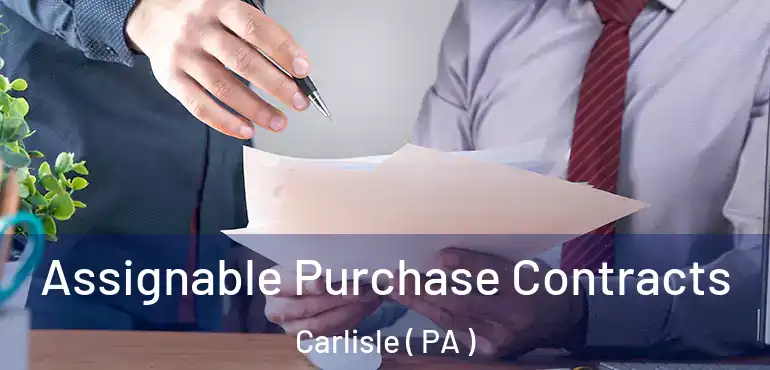  Assignable Purchase Contracts Carlisle ( PA )