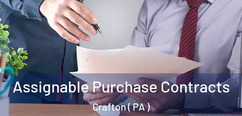  Assignable Purchase Contracts Crafton ( PA )