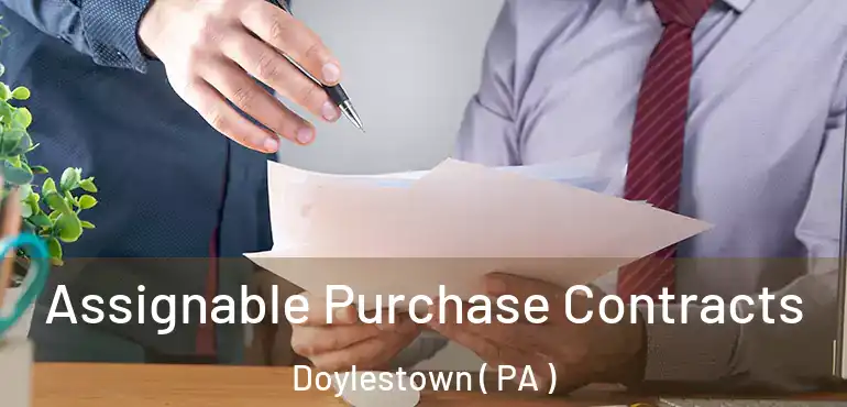  Assignable Purchase Contracts Doylestown ( PA )