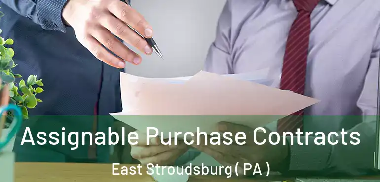  Assignable Purchase Contracts East Stroudsburg ( PA )