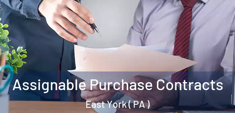  Assignable Purchase Contracts East York ( PA )