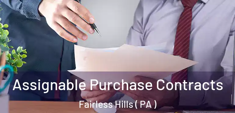  Assignable Purchase Contracts Fairless Hills ( PA )
