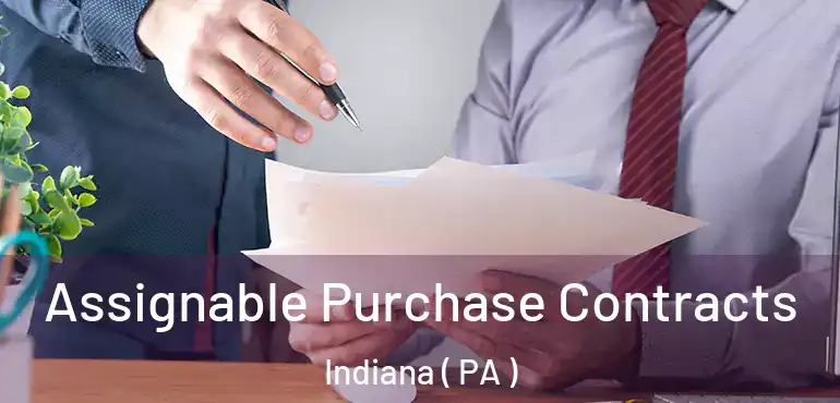  Assignable Purchase Contracts Indiana ( PA )
