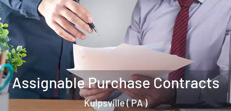  Assignable Purchase Contracts Kulpsville ( PA )