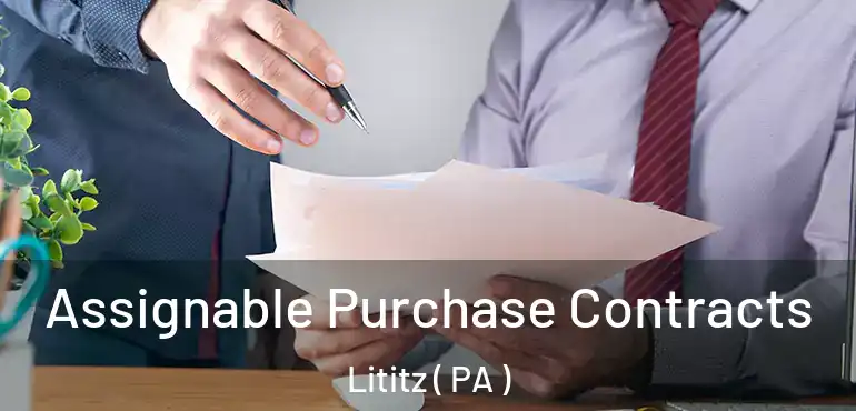  Assignable Purchase Contracts Lititz ( PA )