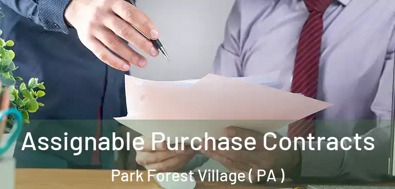  Assignable Purchase Contracts Park Forest Village ( PA )