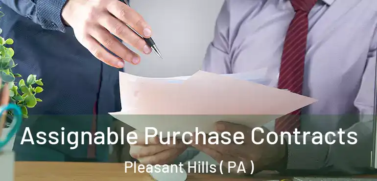  Assignable Purchase Contracts Pleasant Hills ( PA )