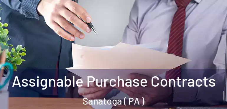  Assignable Purchase Contracts Sanatoga ( PA )