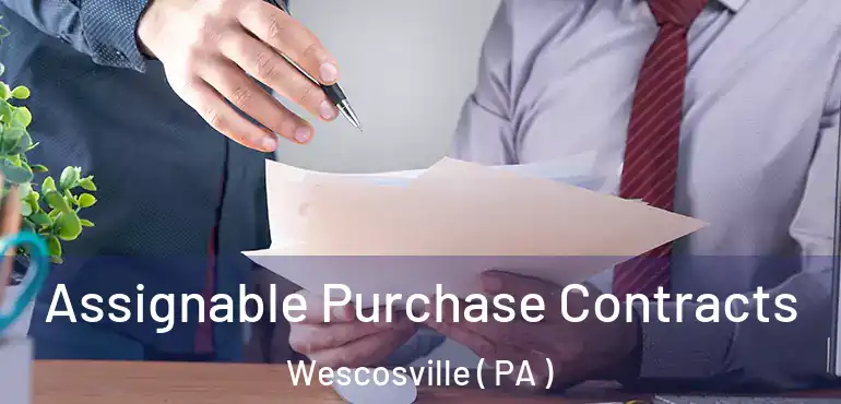  Assignable Purchase Contracts Wescosville ( PA )