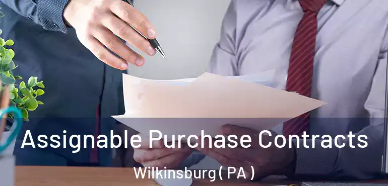  Assignable Purchase Contracts Wilkinsburg ( PA )