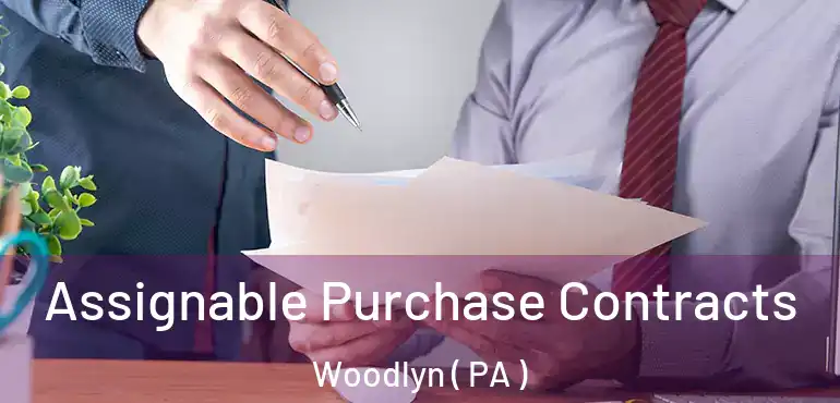  Assignable Purchase Contracts Woodlyn ( PA )