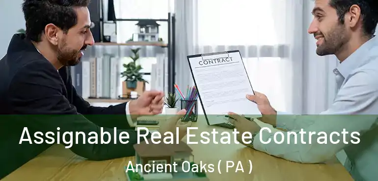  Assignable Real Estate Contracts Ancient Oaks ( PA )