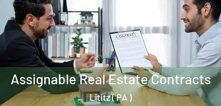 Assignable Real Estate Contracts Lititz ( PA )