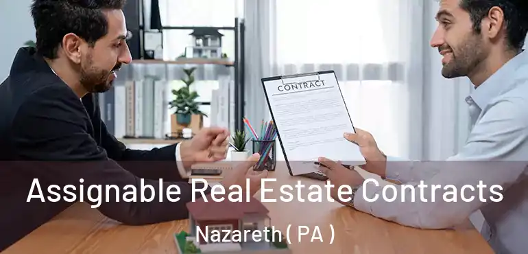  Assignable Real Estate Contracts Nazareth ( PA )