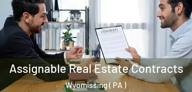  Assignable Real Estate Contracts Wyomissing ( PA )