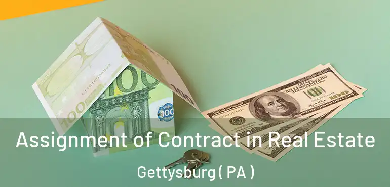  Assignment of Contract in Real Estate Gettysburg ( PA )