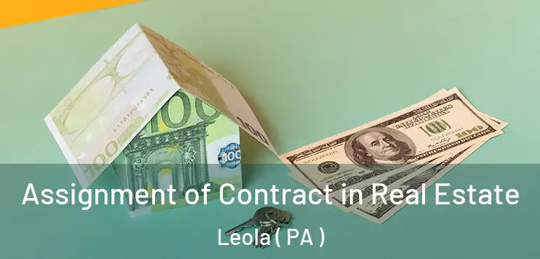  Assignment of Contract in Real Estate Leola ( PA )