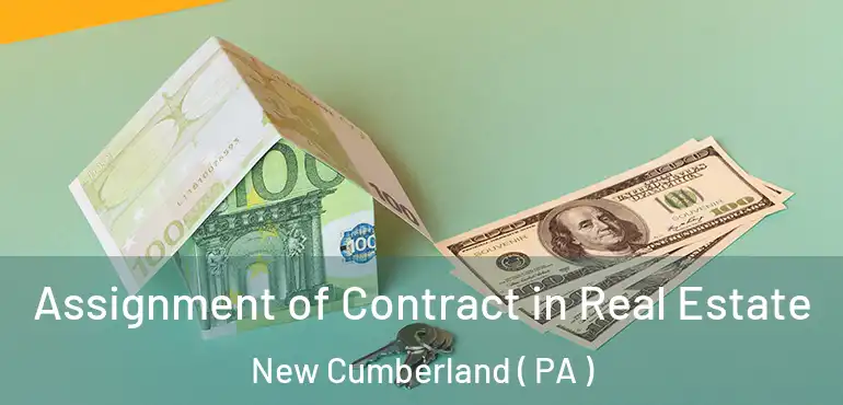  Assignment of Contract in Real Estate New Cumberland ( PA )
