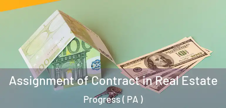  Assignment of Contract in Real Estate Progress ( PA )