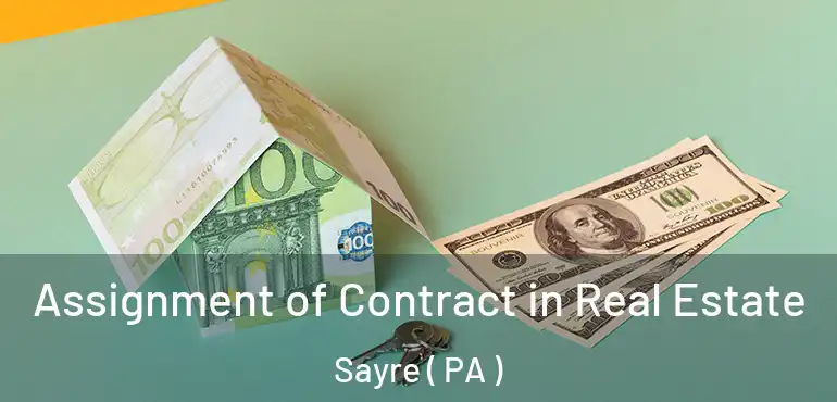  Assignment of Contract in Real Estate Sayre ( PA )