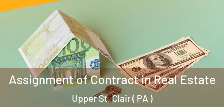  Assignment of Contract in Real Estate Upper St. Clair ( PA )