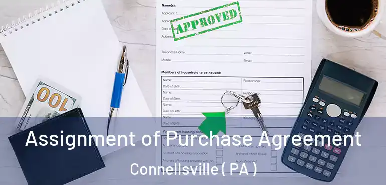  Assignment of Purchase Agreement Connellsville ( PA )