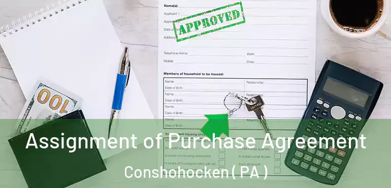  Assignment of Purchase Agreement Conshohocken ( PA )