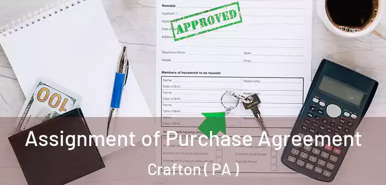 Assignment of Purchase Agreement Crafton ( PA )