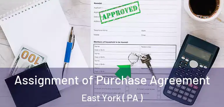  Assignment of Purchase Agreement East York ( PA )