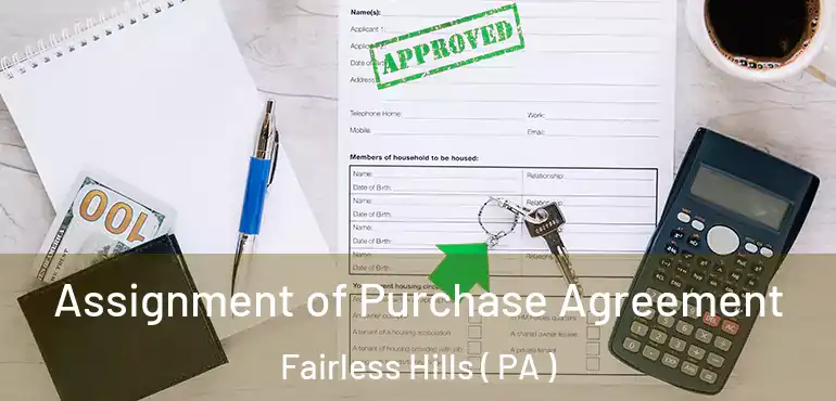  Assignment of Purchase Agreement Fairless Hills ( PA )