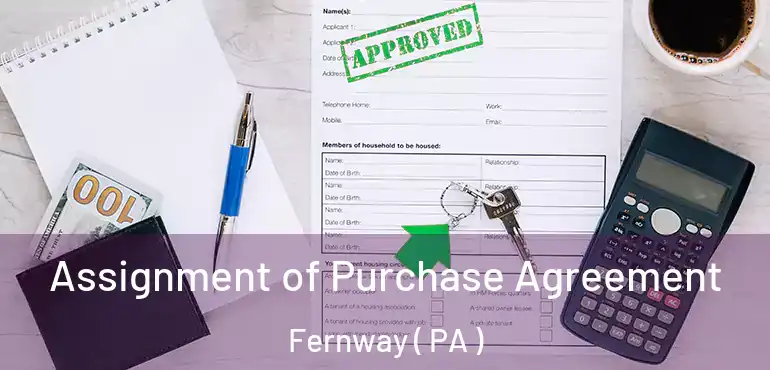  Assignment of Purchase Agreement Fernway ( PA )