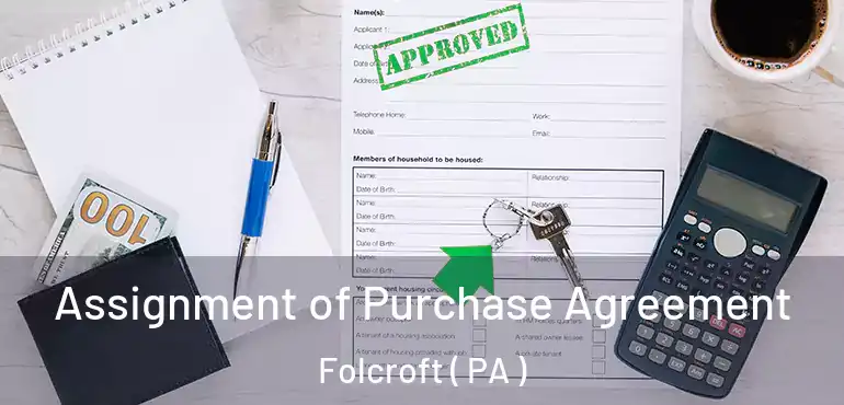  Assignment of Purchase Agreement Folcroft ( PA )