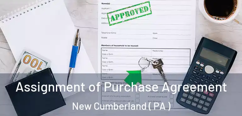  Assignment of Purchase Agreement New Cumberland ( PA )