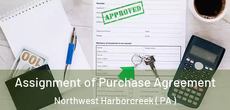  Assignment of Purchase Agreement Northwest Harborcreek ( PA )