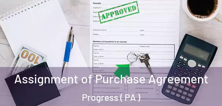  Assignment of Purchase Agreement Progress ( PA )