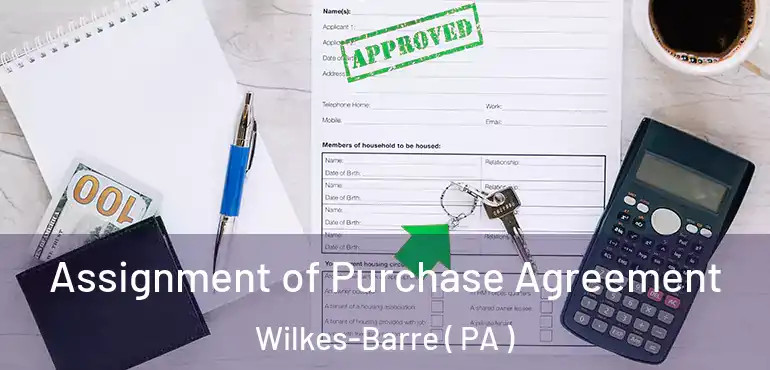  Assignment of Purchase Agreement Wilkes-Barre ( PA )