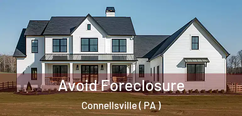  Avoid Foreclosure Connellsville ( PA )