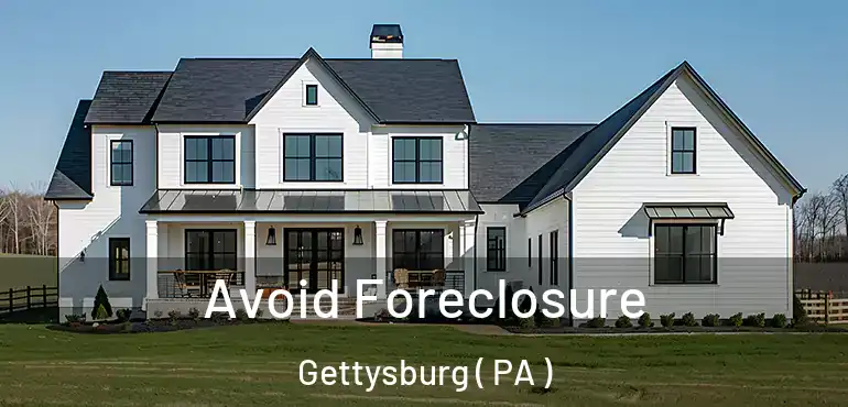  Avoid Foreclosure Gettysburg ( PA )
