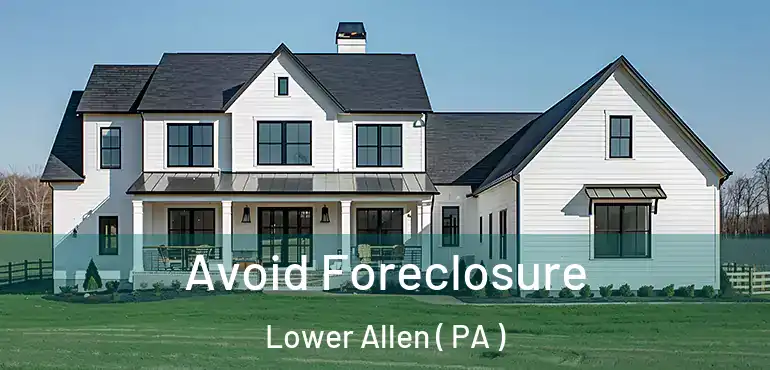  Avoid Foreclosure Lower Allen ( PA )