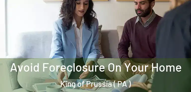  Avoid Foreclosure On Your Home King of Prussia ( PA )