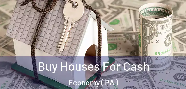  Buy Houses For Cash Economy ( PA )