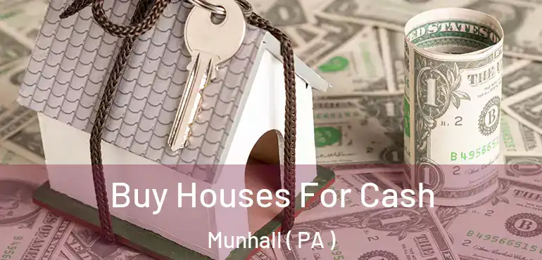  Buy Houses For Cash Munhall ( PA )