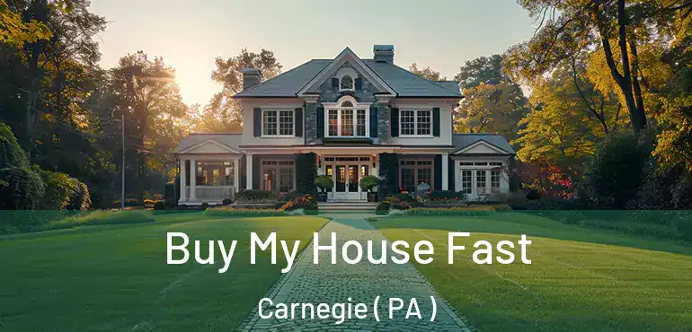  Buy My House Fast Carnegie ( PA )